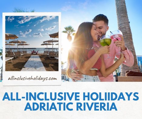all-inclusive-holiidays-adriatic-riveria All-Inclusive Holiidays Adriatic Riveria